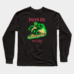 Pizza Pie Til I Die Long Sleeve T-Shirt